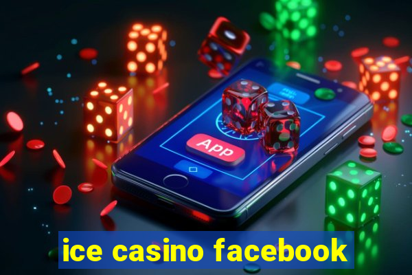 ice casino facebook